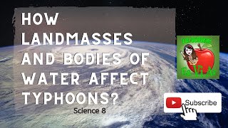 How Landmasses and Bodies of Water Affect Typhoons  Science 8  Second Quarter [upl. by Farkas]