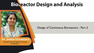 mod04lec15  Design of Continuous Bioreactors  Part 3 [upl. by Corenda]