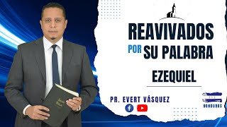 La Gloria de Dios Ezequiel 43 REAVIVADOS POR SU PALABRA Pr Evert Vásquez [upl. by Annai270]