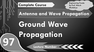 Ground Wave Propagation Definition Basics Frequency Range Advantages amp Disadvantages Explained [upl. by Mode127]