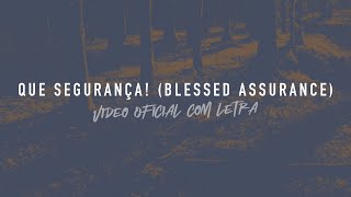 Que Segurança Blessed Assurance  Reawaken Hymns Brasil  Vídeo Oficial com letra [upl. by Rosita808]