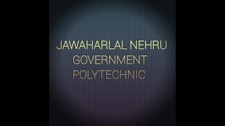 JAWAHARLAL NEHRU GOVERNMENT POLYTECHNIC [upl. by Enila145]