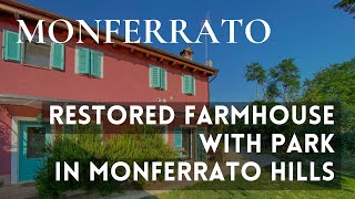 Restored farmhouse with park in Monferrato hills  Vignale Monferrato  Italy [upl. by Armallas191]