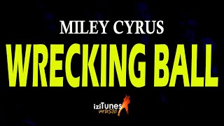 Miley Cyrus  Wrecking Ball Karaoke [upl. by Yleve]