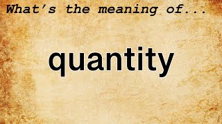 Quantity Meaning  Definition of Quantity [upl. by Lila]