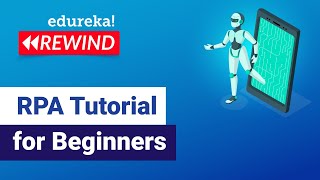 RPA Tutorial for Beginners  RPA Training Using UiPath  UiPath Training Online  Edureka Rewind 2 [upl. by Sherry142]