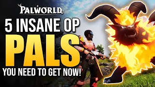 Get The Best Pals In Palworld 5 Insane Musthaves For Your Base [upl. by Pazia998]