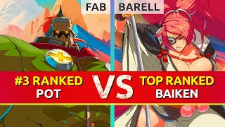 GGST ▰ FAB 3 Ranked Potemkin vs BARELL TOP Ranked Baiken High Level Gameplay [upl. by Idalia273]