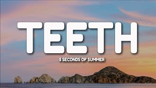 5 Seconds of Summer  Teeth Lyrics [upl. by Ahsaeym]