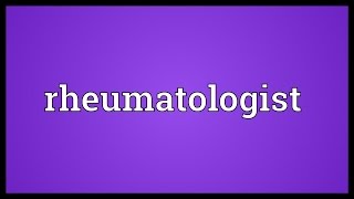 Rheumatologist Meaning [upl. by Earahs999]