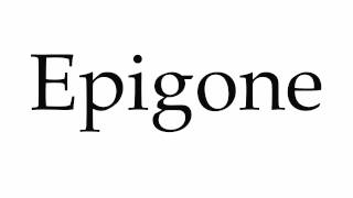 How to Pronounce Epigone [upl. by Janeen]