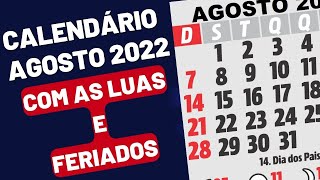 CALENDÁRIO AGOSTO DE 2022 COM FERIADOS E LUAS DE AGOSTO [upl. by Reema31]