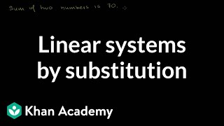 Solving linear systems by substitution  Algebra Basics  Khan Academy [upl. by Akelam]