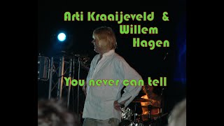 ARTI KRAAIJEVELD EN WILLEM HAGEN You never can tell [upl. by Abie]