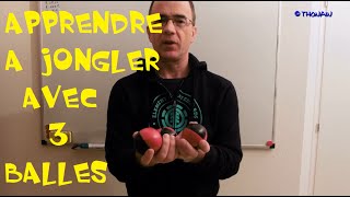 APPRENDRE à JONGLER avec 3 balles  JONGLAGE POUR LES NULS [upl. by Sanger]