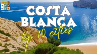 10 Best Places to Live or Retire in Costa Blanca Spain  Explore Spain [upl. by Leirrad]