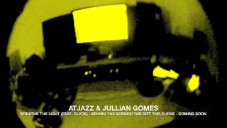 New Atjazz amp Jullian Gomes  Breathe The Light Feat Clive Astin Behind The Scenes [upl. by Inaflahk]