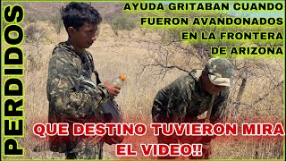 AVENTURA NÚMERO 382 ABANDONADOS POR EL COYOTE SIN AGUA Ni COMIDA FRONTERA DE ARIVACA ARIZONA… [upl. by Magnolia22]