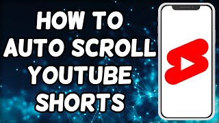 How To Auto Scroll YouTube Shorts [upl. by Noyahs]