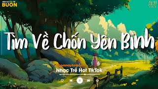 Nhiều Khi Ta Muốn Tìm Về Chốn Yên Bình  Sầu Tương Tư Họ Đâu Thương Em  Nhạc Trẻ Hay Nhất 2023 [upl. by Dinerman233]