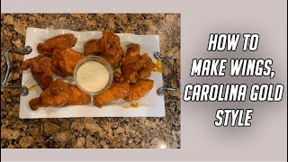 HOW TO MAKE WINGS CAROLINA GOLD STYLE [upl. by Buddie]