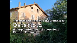 Facciamo un incontro inquietante a Osteriola il borgo fantasma nel cuore della Pianura Padana [upl. by O'Doneven]