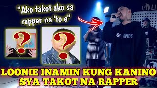 LOONIE INAMIN KUNG KANINO SYA TAKOT NA RAPPER ANDREW E [upl. by Shelley]