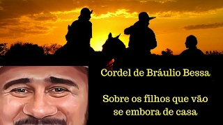 Bráulio Bessa  Lindo Cordel sobre FILHOS QUE SAEM DE CASA [upl. by Elag128]