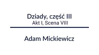 Dziady część III  Akt I Scena VIII  Adam Mickiewicz  Audiobook Całość [upl. by Dace]