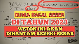 weton ini akan dihantam REZEKI besar di tahun 2023 RAMALAN PRIMBON JAWA [upl. by Louls392]