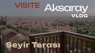 VISITE A AKSARAY 🇹🇷 VUE SUR LA VILLE  Aksarayda Gezilecek Yerler ❗️turkey Vlog [upl. by Ikkiv]