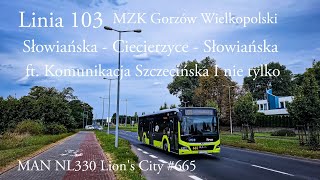 Linia 103 Gorzów Wielkopolski Słowiańska  Ciecierzyce  Słowiańska MAN NL330 LC 665 ftdanix777 [upl. by Frydman]