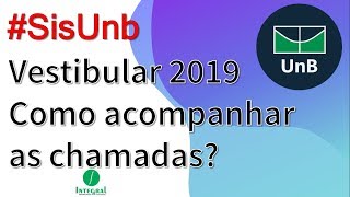 VESTIBULAR UNB 2019  Como acompanhar as chamadas [upl. by Aleil]