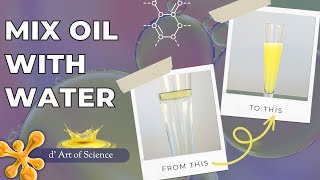 Can you MIX OIL and WATER  Emulsification  Science Tricks with dArtofScience [upl. by Marta649]