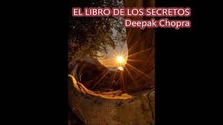 EL LIBRO DE LOS SECRETOS Deepak Chopra Audiolibro [upl. by Sarnoff]