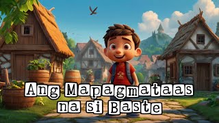 Ang Mapagmataas na si Baste  Kwentong Pambata [upl. by Otilegna]