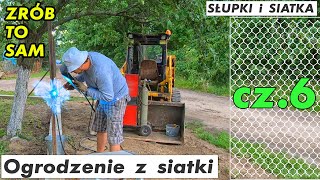 Ogrodzenie z siatki  Zrób to Sam cz 6 słupki i siatka DIY [upl. by Neerol]