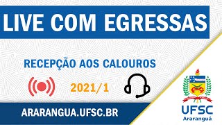 Live com Egressas da Recepção aos Calouros 20211  UFSC Araranguá [upl. by Llehcram]