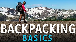 Backpacking Basics Everything You Need To Know To Start Backpacking [upl. by Cutlerr]