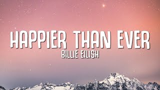 Billie Eilish  Happier Than Ever Lyrics [upl. by Assetak227]