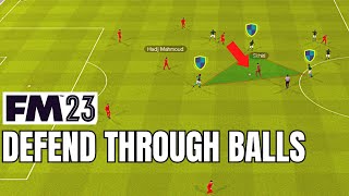 Defend Through Balls Like a PRO  FM23 Tactic Guide [upl. by Bridgid761]