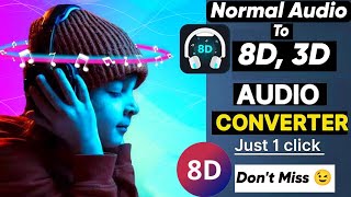 Normal Audio to 8D amp 3D Audio 🎧 Converter  8D Audio Converter App  3D Audio Converter  8D Audio [upl. by Mavra]