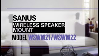 SANUS Wireless Speaker Mounts  Models WSWM21  WSWM22 [upl. by Eelyam865]