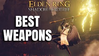 Top 25 Best DLC Weapons NO SPOILERS Elden Ring Shadow of the Erdtree [upl. by Leivad]