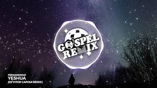 Fernandinho  Yeshua DJ Vitor Capoia Remix Slap House Gospel [upl. by Leunas]