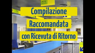 Come Compilare una Raccomandata AR con Ricevuta di Ritorno Guida alla Compilazione [upl. by Ardnaiek]