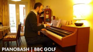 BBC Golf Theme Music  Pianobash [upl. by Artened641]