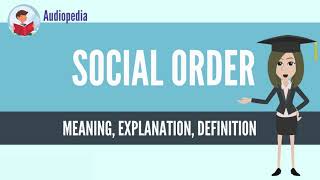 What Is SOCIAL ORDER SOCIAL ORDER Definition amp Meaning [upl. by Haywood]