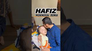 HAFIZ HIDROSEFALUS MENINGGAL DUNIA PAGI TADI DOAKAN TERBAIK [upl. by Brande]