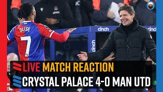 Crystal Palace 40 Man Utd  LIVE Match Reaction [upl. by Anelle872]